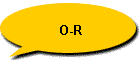 O-R